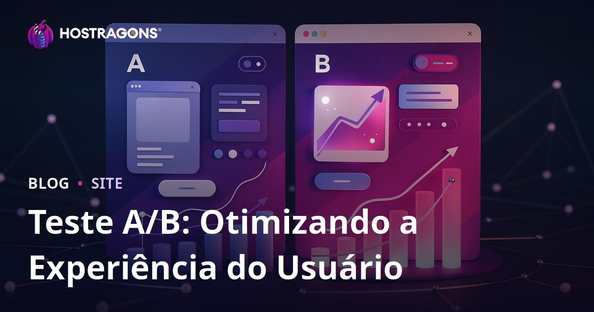 Teste A/B: Otimizando a Experiência do Usuário