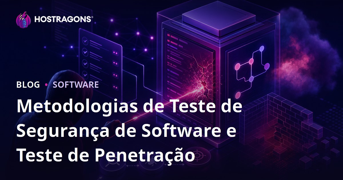 Metodologias de Teste de Segurança de Software e Teste de Penetração