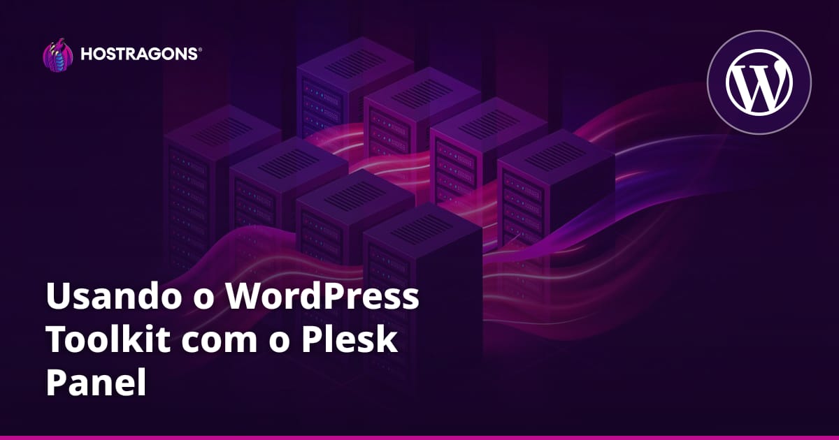 Usando o WordPress Toolkit com o Plesk Panel
