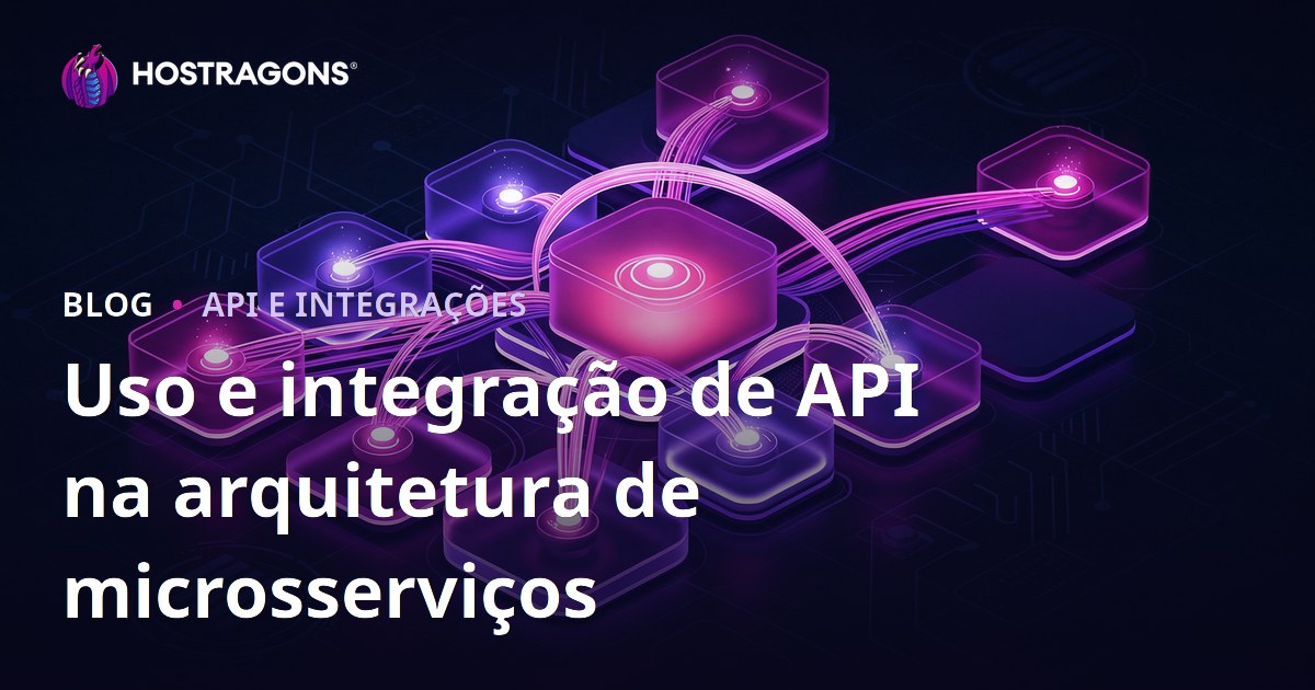 Uso e integração de API na arquitetura de microsserviços