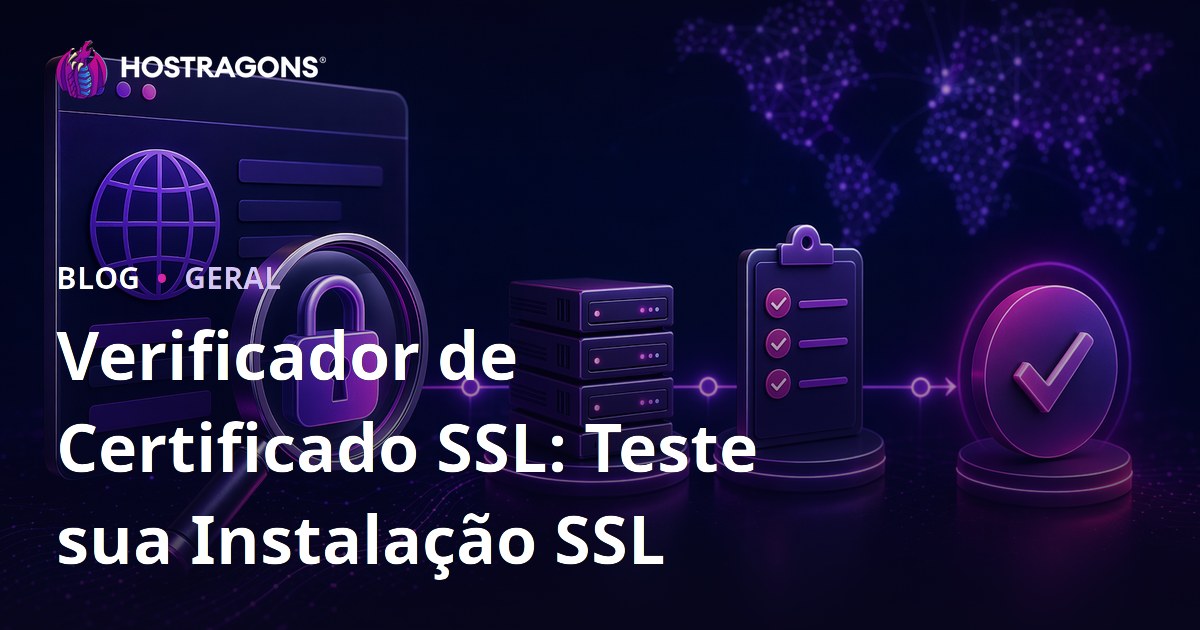 Verificador de Certificado SSL: Teste sua Instalação SSL
