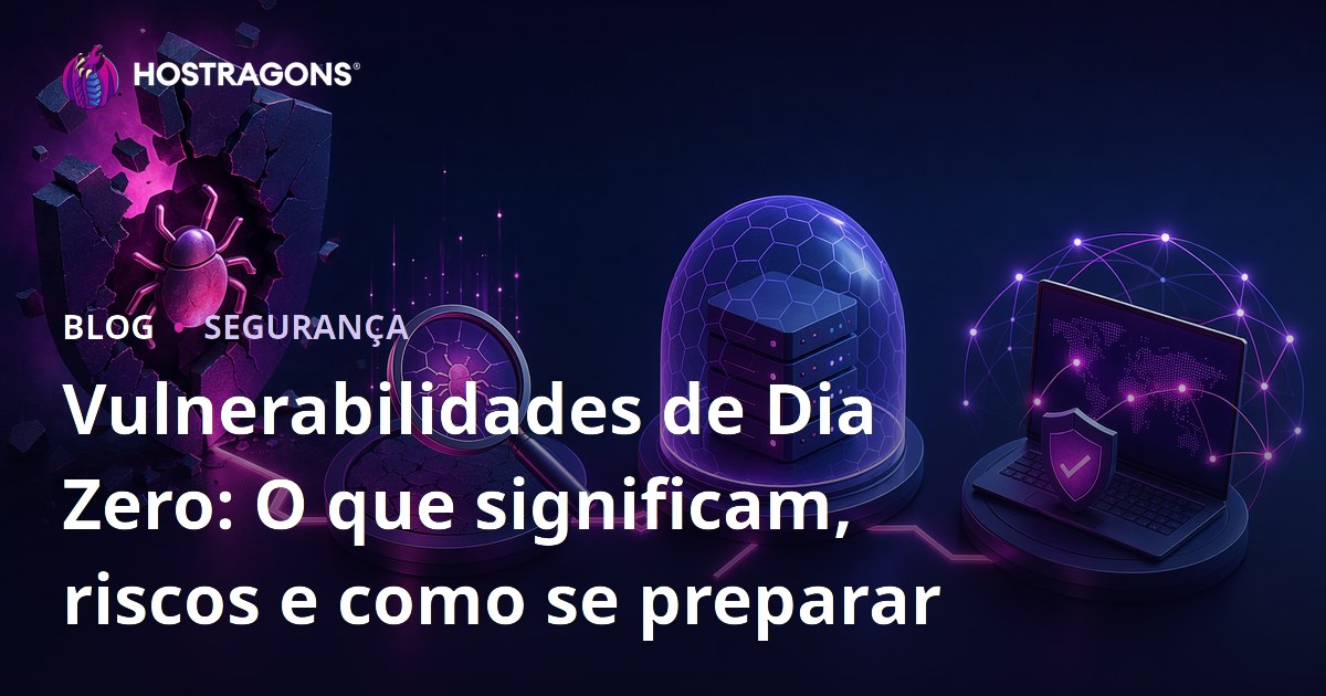 Vulnerabilidades de Dia Zero: O que significam, riscos e como se preparar