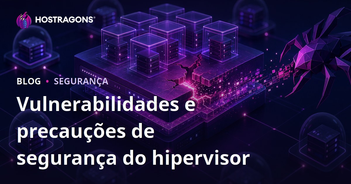 Vulnerabilidades e precauções de segurança do hipervisor