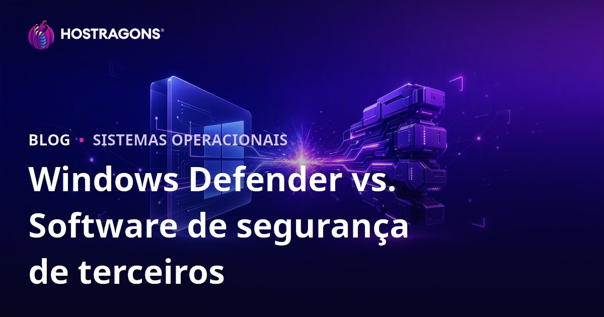 Windows Defender vs. Software de segurança de terceiros