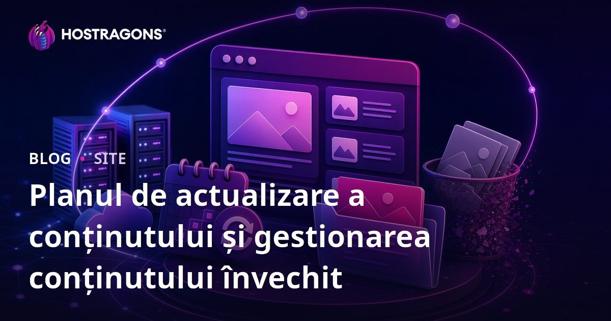 Planul de actualizare a conținutului și gestionarea conținutului învechit