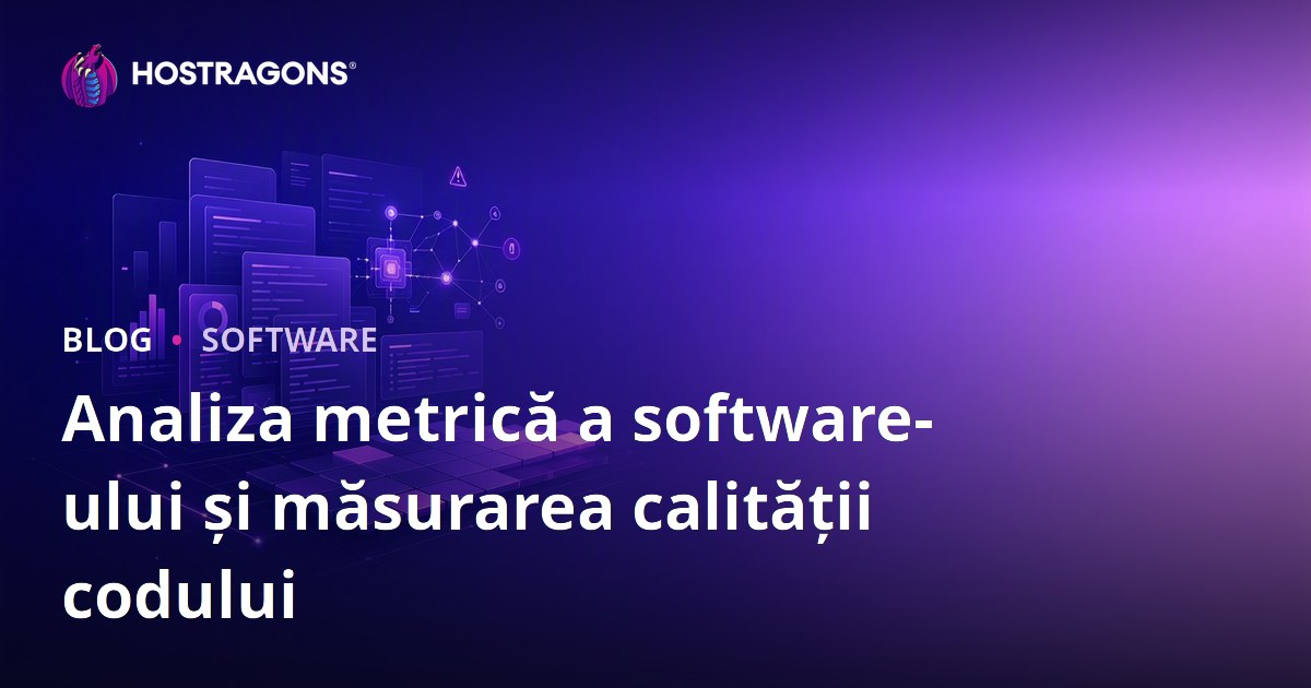 Analiza metrică a software-ului și măsurarea calității codului