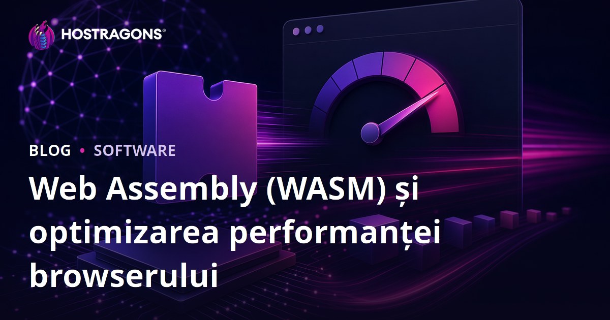 Web Assembly (WASM) și optimizarea performanței browserului