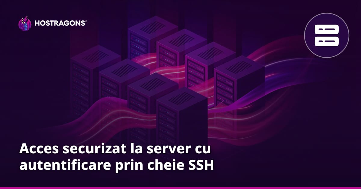 Acces securizat la server cu autentificare prin cheie SSH