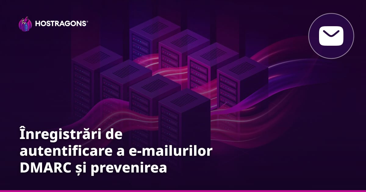 Înregistrări de autentificare a e-mailurilor DMARC și prevenirea spam-ului