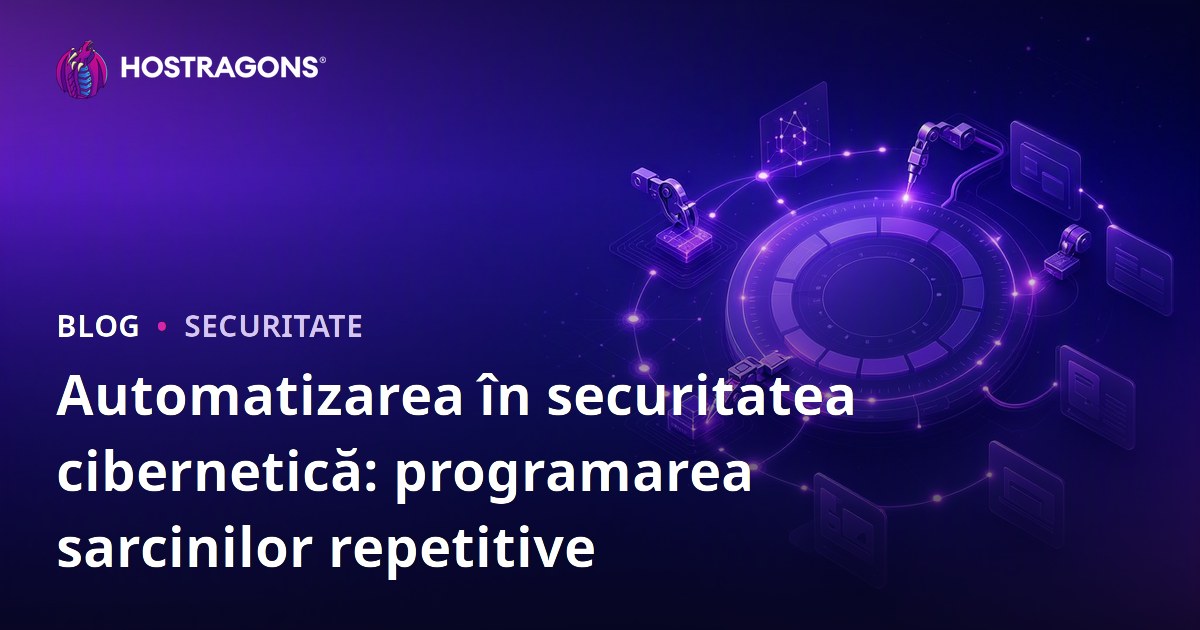 Automatizarea în securitatea cibernetică: programarea sarcinilor repetitive