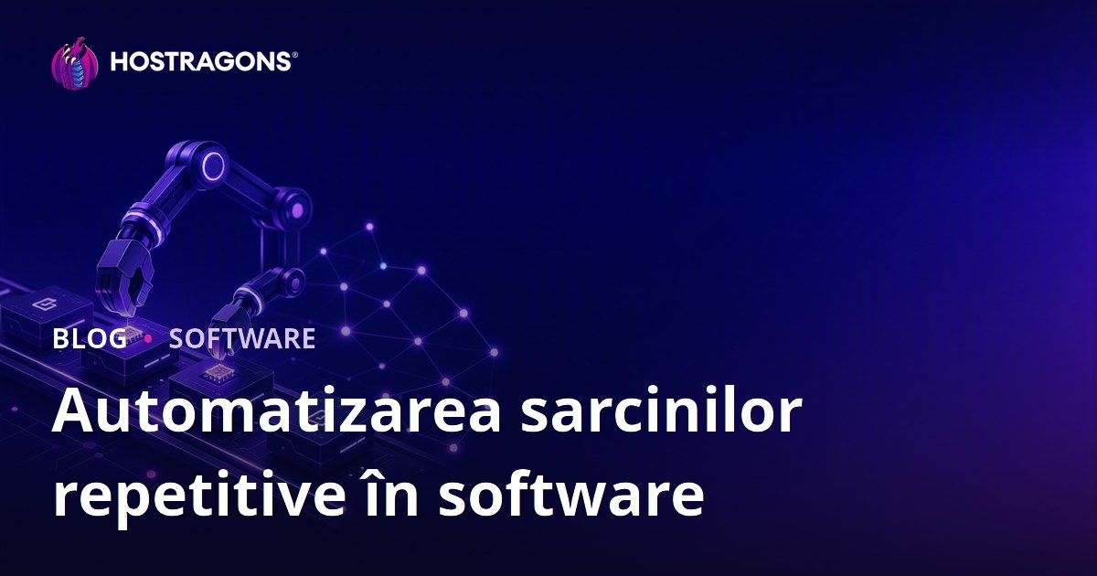 Automatizarea sarcinilor repetitive în software
