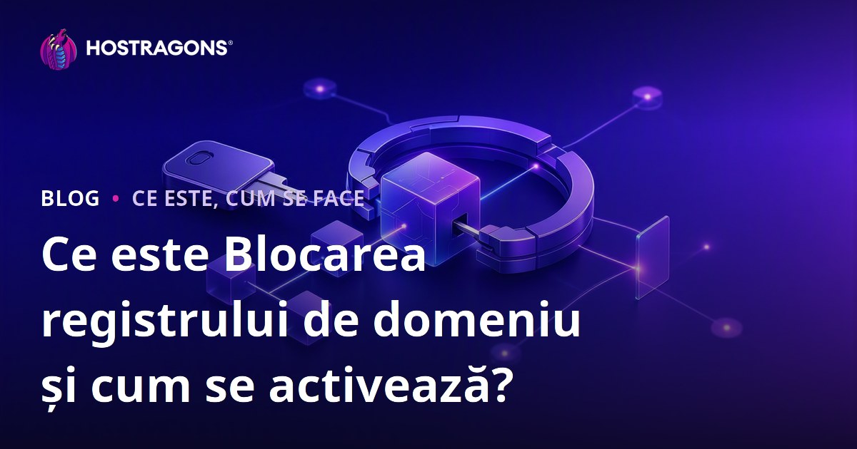 Ce este Blocarea registrului de domeniu și cum se activează?