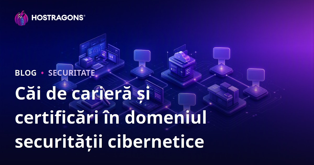 Căi de carieră și certificări în domeniul securității cibernetice