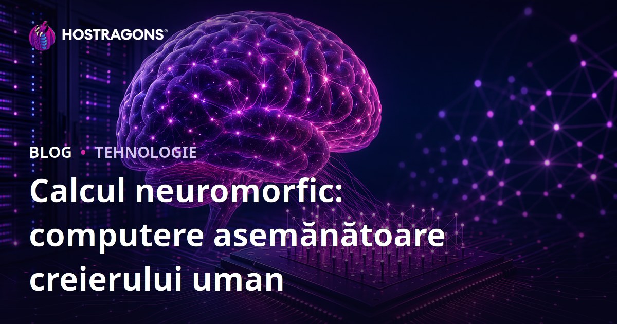 Calcul neuromorfic: computere asemănătoare creierului uman