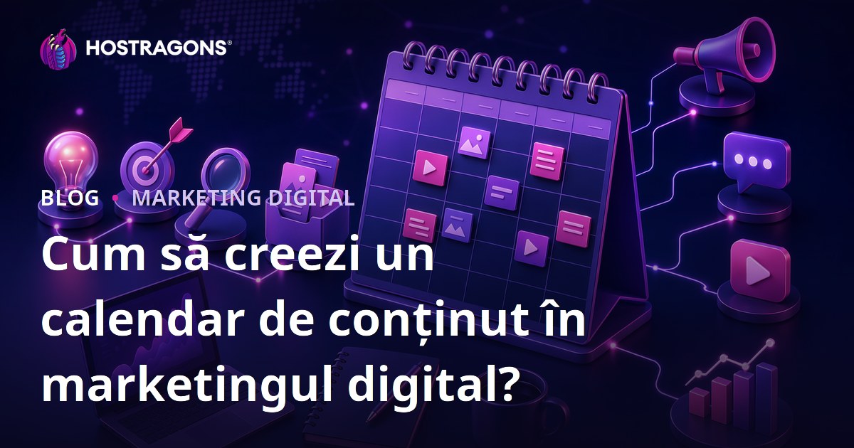 Cum să creezi un calendar de conținut în marketingul digital?
