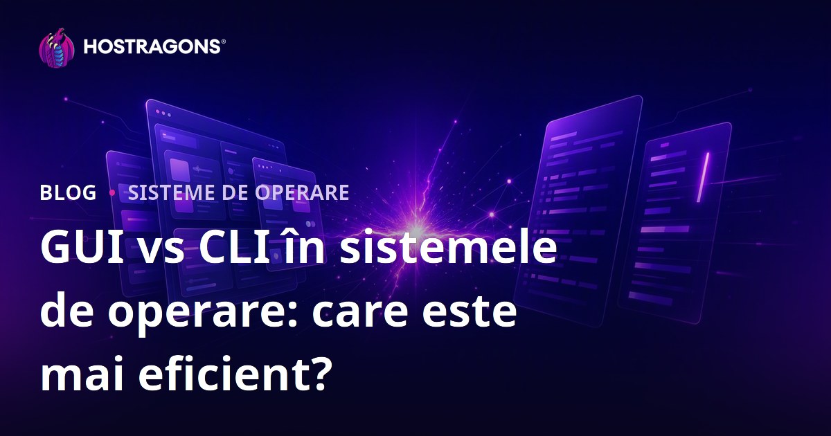 GUI vs CLI în sistemele de operare: care este mai eficient?