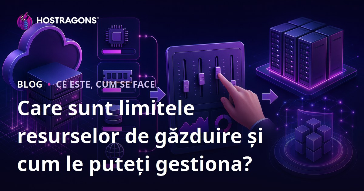 Care sunt limitele resurselor de găzduire și cum le puteți gestiona?
