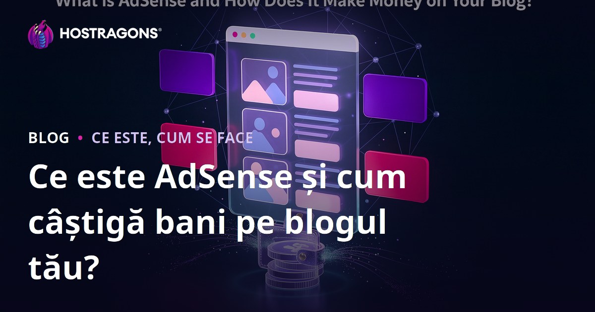 Ce este AdSense și cum câștigă bani pe blogul tău?