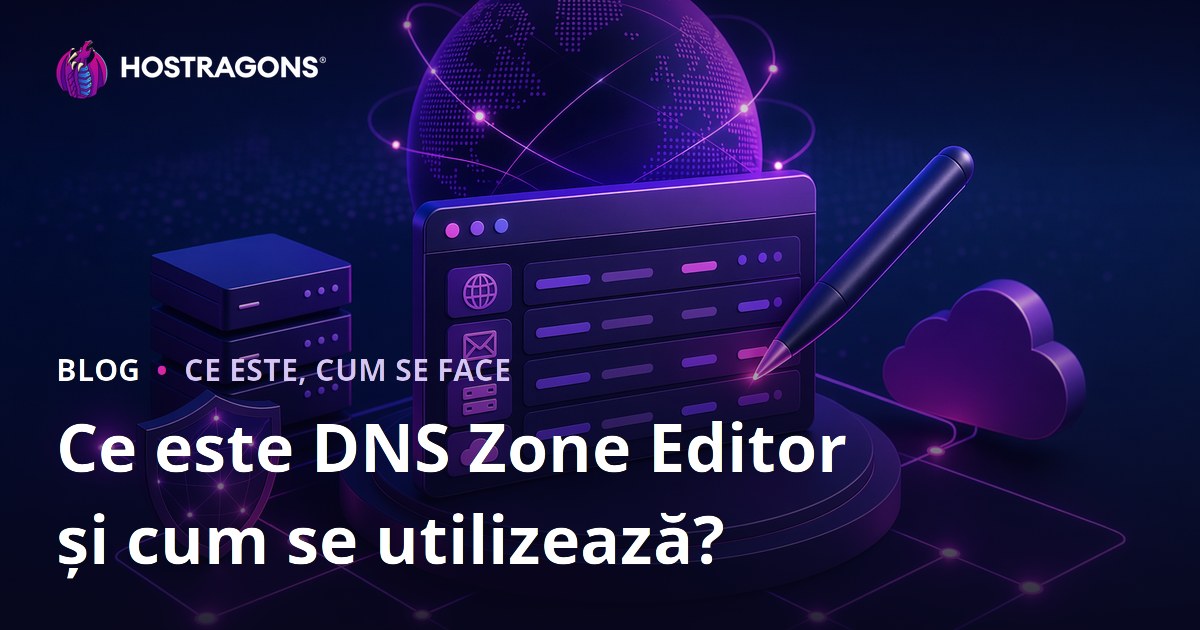 Ce este DNS Zone Editor și cum se utilizează?