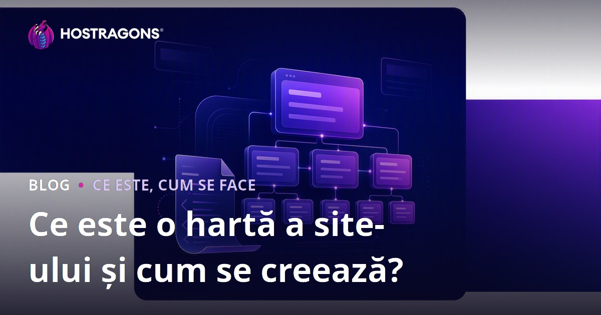 Ce este o hartă a site-ului și cum se creează?