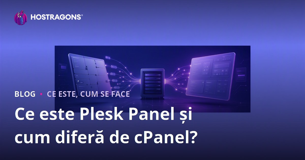 Ce este Plesk Panel și cum diferă de cPanel?
