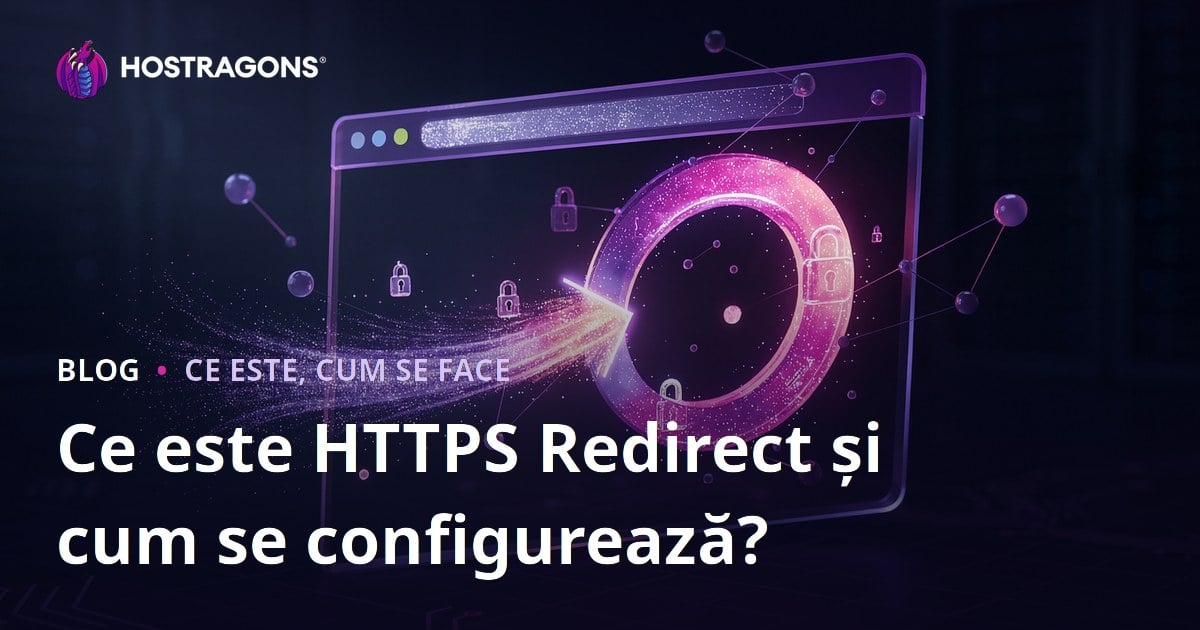 Ce este HTTPS Redirect și cum se configurează?