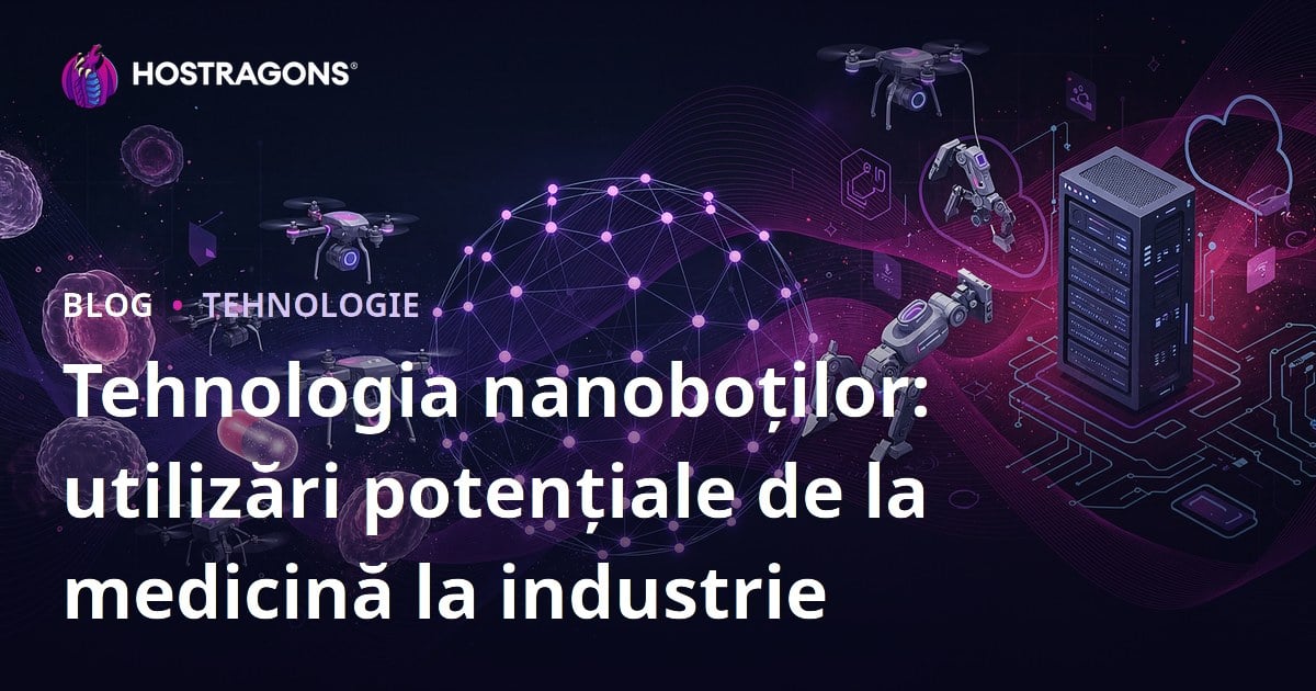 Tehnologia nanoboților: utilizări potențiale de la medicină la industrie