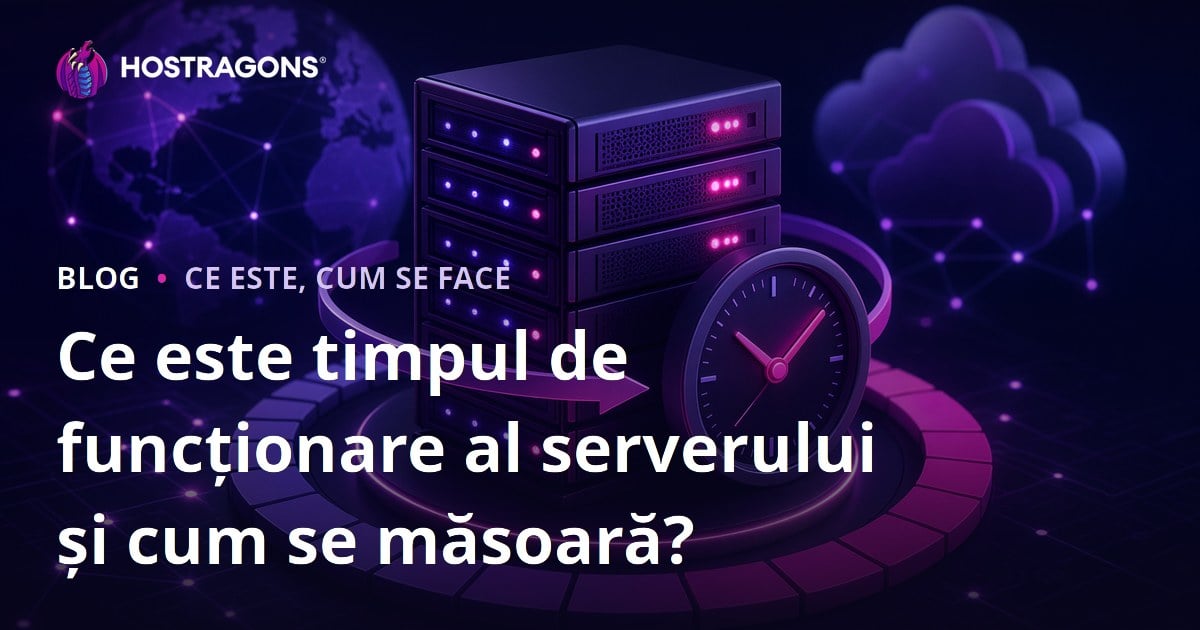 Ce este timpul de funcționare al serverului și cum se măsoară?