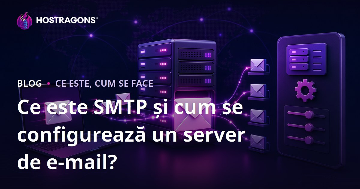 Ce este SMTP și cum se configurează un server de e-mail?