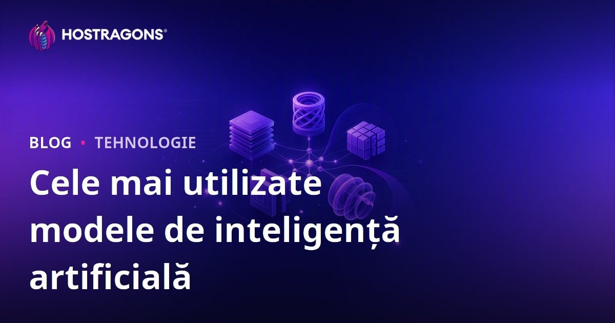 Cele mai utilizate modele de inteligență artificială