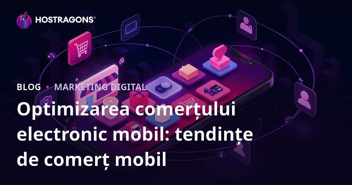 Optimizarea comerțului electronic mobil: tendințe de comerț mobil