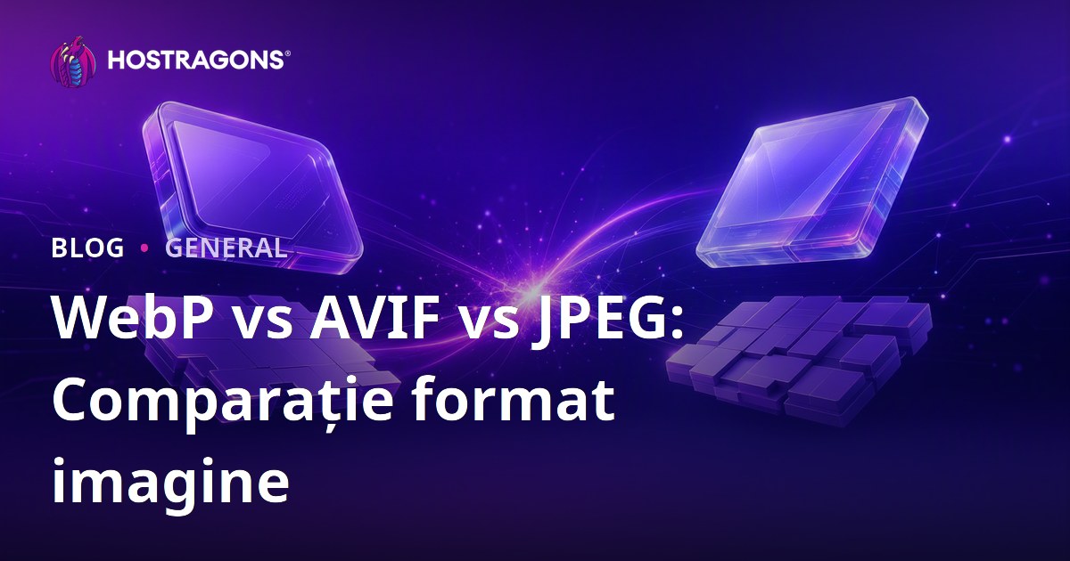 WebP vs AVIF vs JPEG: Comparație format imagine