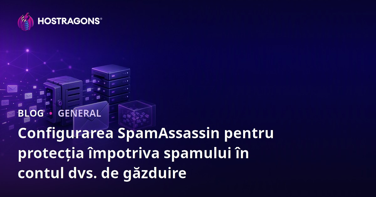 Configurarea SpamAssassin pentru protecția împotriva spamului în contul dvs. de găzduire