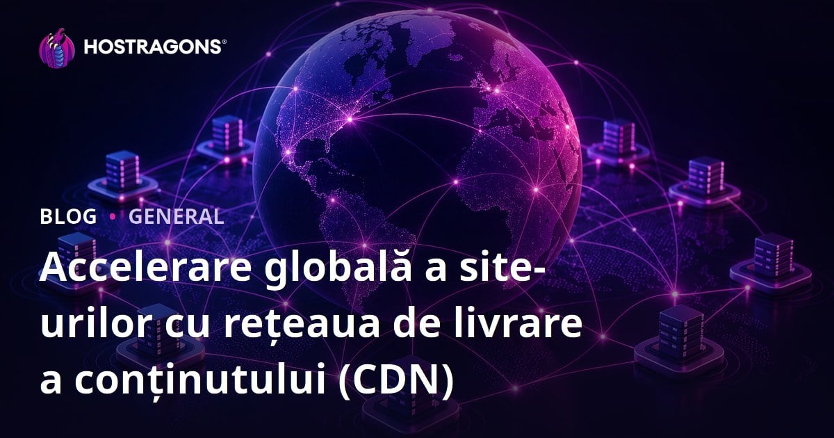Accelerare globală a site-urilor cu rețeaua de livrare a conținutului (CDN)