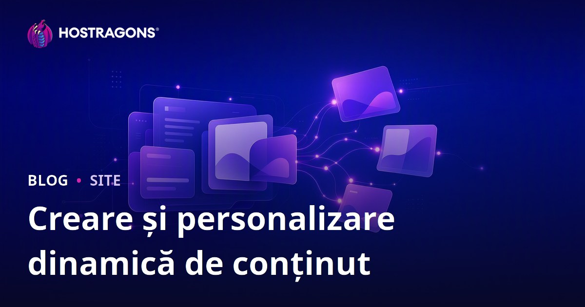 Creare și personalizare dinamică de conținut