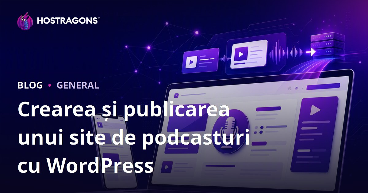 Crearea și publicarea unui site de podcasturi cu WordPress