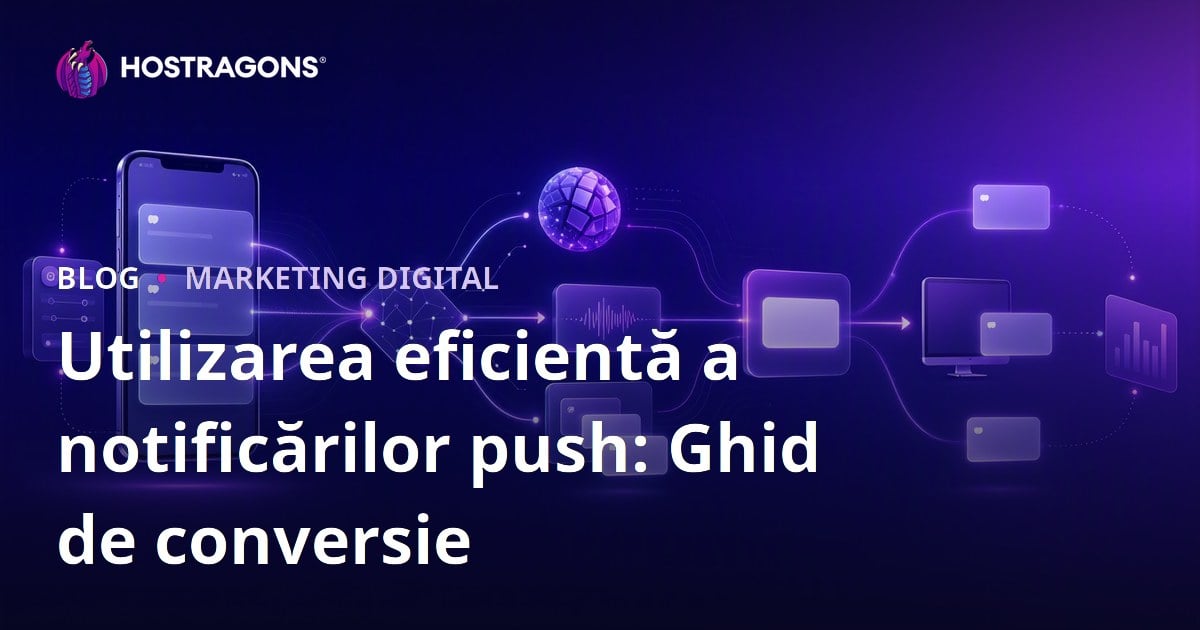 Utilizarea eficientă a notificărilor push: Ghid de conversie