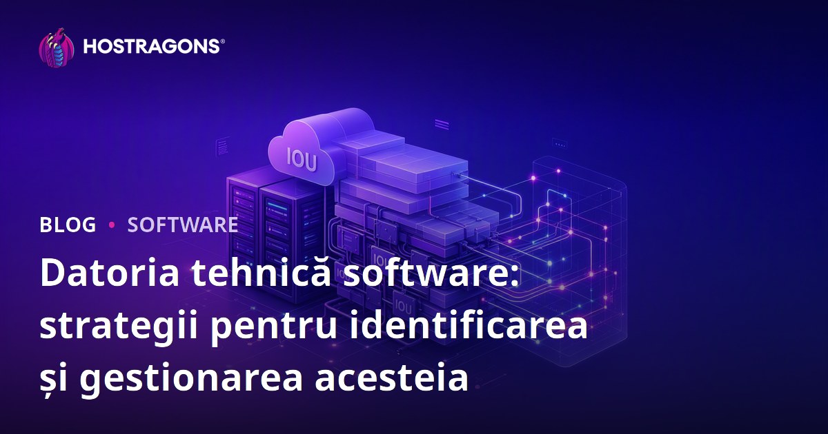 Datoria tehnică software: strategii pentru identificarea și gestionarea acesteia
