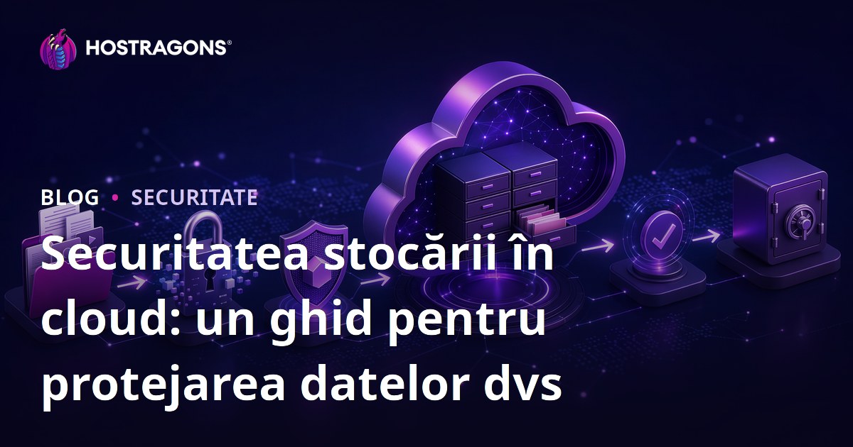 Securitatea stocării în cloud: un ghid pentru protejarea datelor dvs