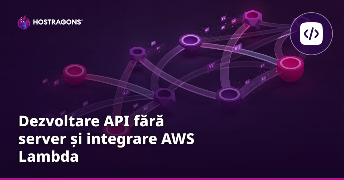Dezvoltare API fără server și integrare AWS Lambda
