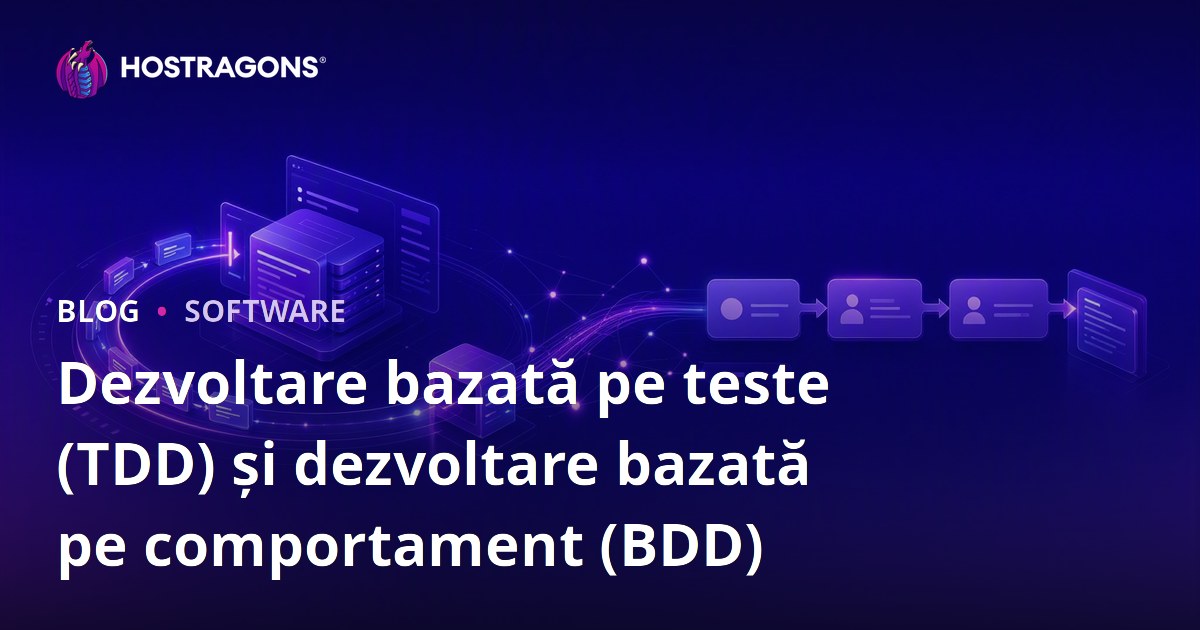 Dezvoltare bazată pe teste (TDD) și dezvoltare bazată pe comportament (BDD)