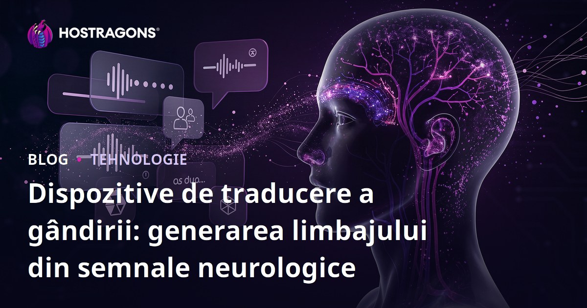 Dispozitive de traducere a gândirii: generarea limbajului din semnale neurologice
