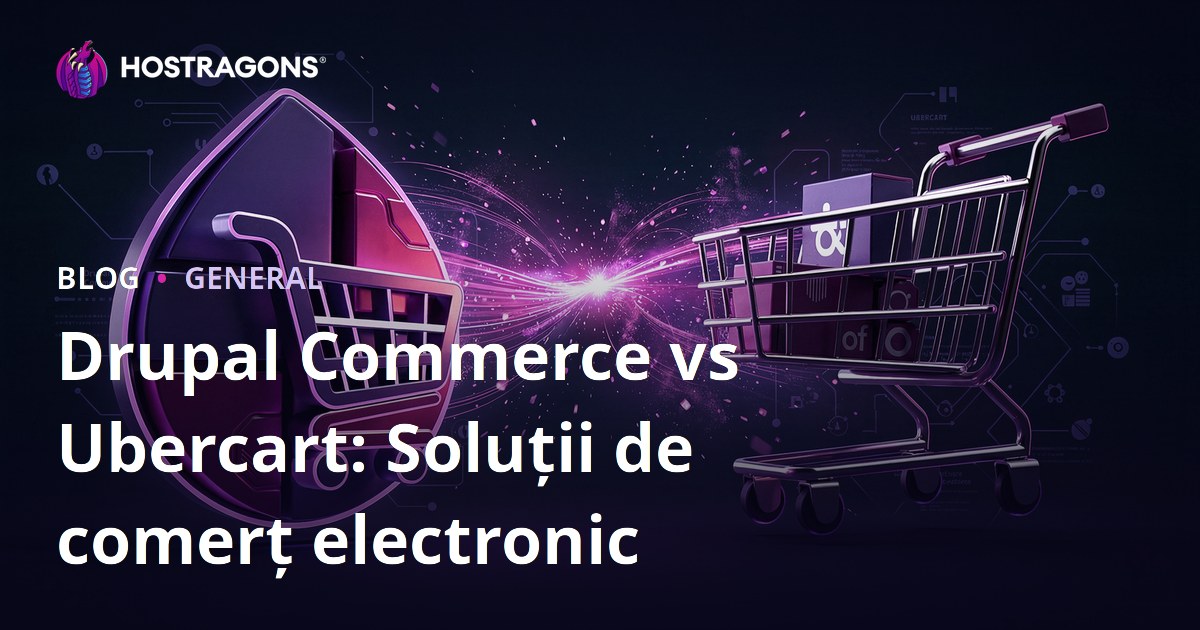 Drupal Commerce vs Ubercart: Soluții de comerț electronic