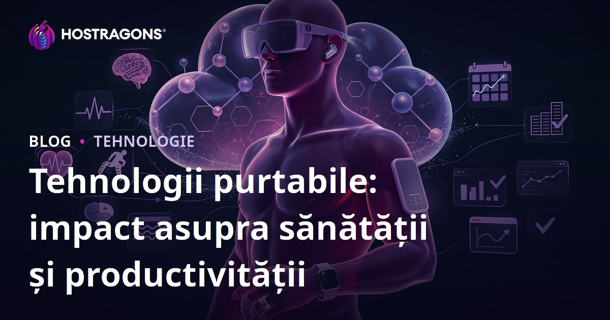Tehnologii purtabile: impact asupra sănătății și productivității