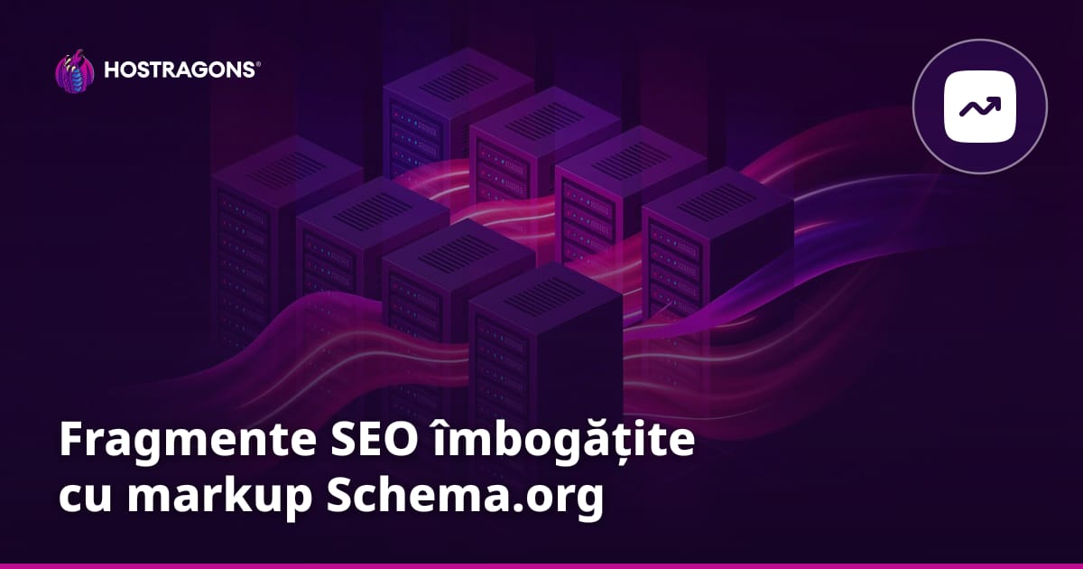 Fragmente SEO îmbogățite cu markup Schema.org
