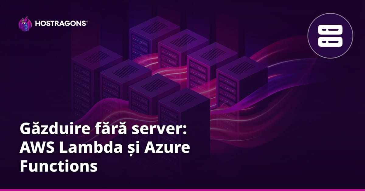Găzduire fără server: AWS Lambda și Azure Functions