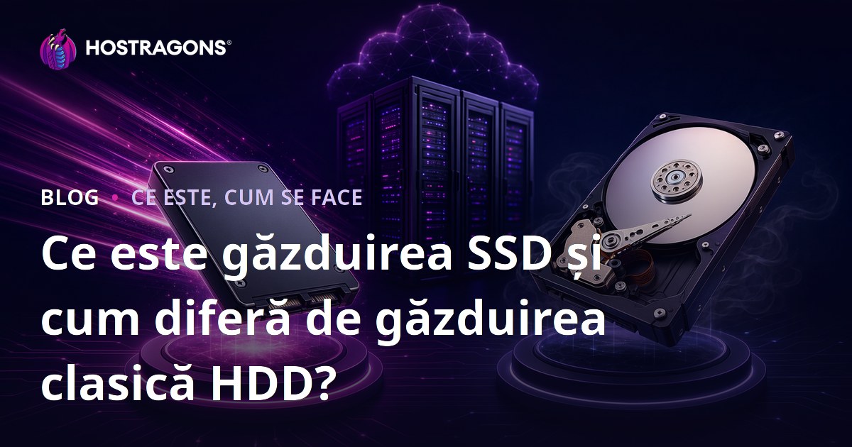 Ce este găzduirea SSD și cum diferă de găzduirea clasică HDD?