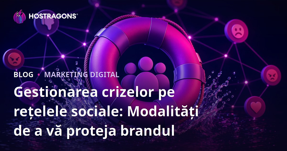 Gestionarea crizelor pe rețelele sociale: Modalități de a vă proteja brandul