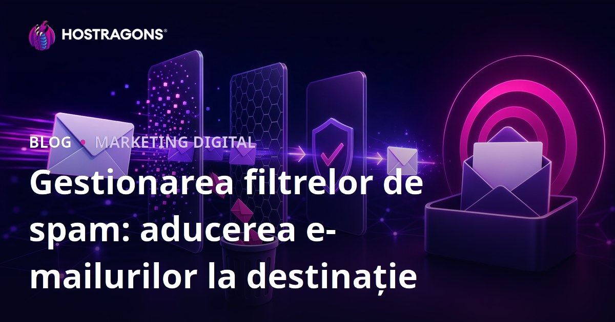 Gestionarea filtrelor de spam: aducerea e-mailurilor la destinație
