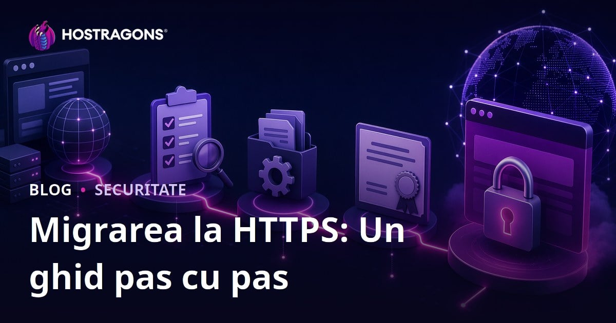 Migrarea la HTTPS: Un ghid pas cu pas